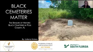 April 2022 Lecture: Black Cemeteries Matter: Erasure of historic Black Cemeteries in Polk County, FL