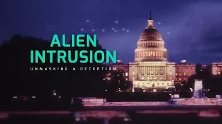 ‘Alien Intrusion: Unmasking A Deception’ 15-Second Trailer #1 (International Version)