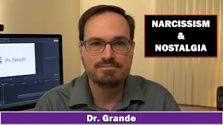 Nostalgia, Narcissism, and Psychopathy | What is Pathological Nostalgia?