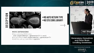 Generators, Coroutines and Other Brain Unrolling Sweetness - Adi Shavit - CppCon 2019