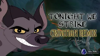 Tonight We Strike | Croatian Remix | The Lion Guard | RaptorWader