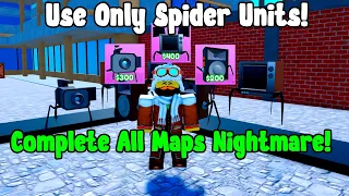 I Used Only Spider Units! Defeat All Maps On Nightmare Mode  In Toilet Tower Defense Roblox!