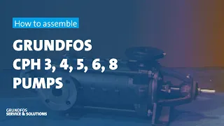 Как собрать насосы Grundfos CPH 3, 4, 5, 6, 8