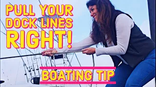 Boating Tips - Pulling Dock Lines Right