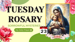 TODAY HOLY ROSARY: SORROWFUL  MYSTERIES, ROSARY TUESDAY🌹APRIL 23, 2024 🌹 PRAYER FOR GOD'S GUIDANCE