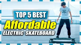 Best Affordable Electric Skateboard for 2023 | Get A Scooter