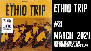 Ethiotrip #21 - MARCH 2024