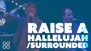 Raise A Hallelujah / Surrounded (Live)