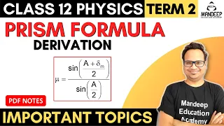 Prism Formula Derivation Class 12 Term 2 cbse Exam 2022, Ray Optics Important Topics