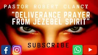 DELIVERANCE PRAYER FROM JEZEBEL SPIRIT