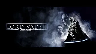 Lord Vader: A Star Wars Story Trailer | Fan-Made