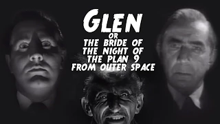 TRAILER Glen or the Bride of the Night of the Plan 9 from Outer Space