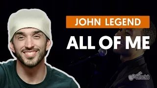 All Of Me - John Legend (aula de violão completa)