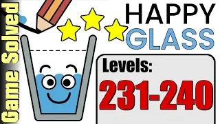 Happy Glass | All Levels 231-240 (Solution 3 Stars ★★★)