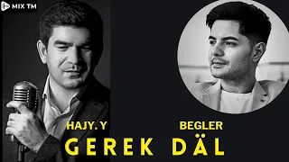 Gerek Däl - Hajy Yazmammedow & Begler (2023)