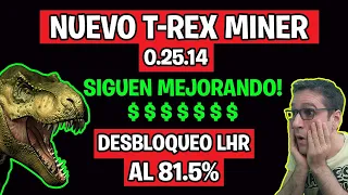 T REX MINER 0.25.14 DESBLOQUEO LHR AL 81.5%