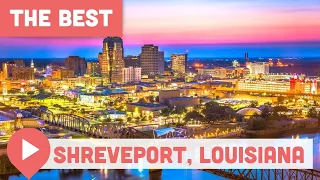 Best Things to Do in Shreveport, Louisiana
