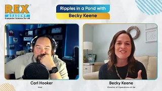 Ripples in a Pond with Becky Keene | Let's Talk CS | Rex Academy Podcast