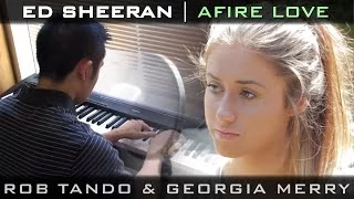 Ed Sheeran - Afire Love (Georgia Merry & Rob Tando Cover)