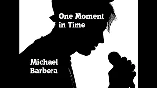 One Moment in Time - Michael Barbera