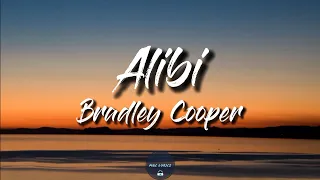 Alibi (Lyrics) - Bradley Cooper (A Star Is Born Soundtrack)