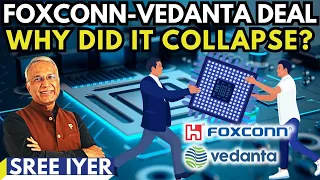 Why did the Vedanta Foxconn deal collapse? • Why a Fab is essential for India