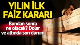 Merkez Bankası Yılın İlk Faiz Kararını Açıkladı! İşte Dolar, Altın ve Euro'da son durum