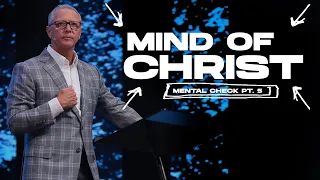 Mind Of Christ :: Mental Check Pt. 5 | Pastor Steve Smothermon