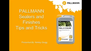 PALLMANN Waterborne Sealers & Finishes - Tips & Tricks