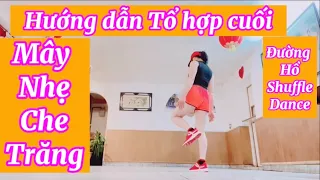 ❤️Hướng dẫn Tổ hợp CUỐI ❤️Bài mây nhẹ che trăng ❤️Đường Hồ shuffle dance ❤️🫶👉