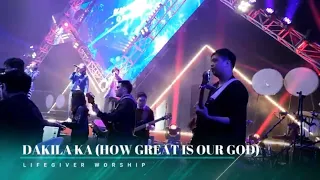 Dakila Ka (How Great is Our God)  Lifegiver Worship Puso Conference 2019