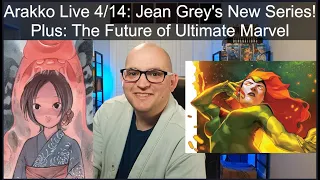 Arakko Live 4/14: Jean Grey's New Series! Plus: The Future of Ultimate Marvel