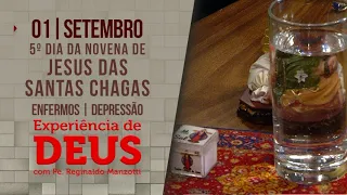 Experiência de Deus | 01/09/23 | 5º NOVENA DE JESUS DAS SANTAS CHAGAS| PADRE REGINALDO MANZOTTI