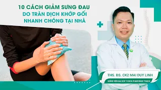 10 cách giảm sưng đau do tràn dịch khớp gối nhanh chóng tại nhà