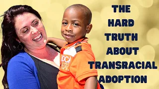 the hard truth about transracial adoption