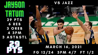 Jayson Tatum 29 PTS, 6 REB, 3 OREB, 3 ATS, 4 3PM, 3 STL - Jazz vs Celtics - March 16, 2021