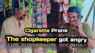 Cigarette Prank || The shopkeeper got angry 😂🤣