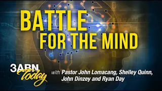 3ABN Today Live - “Battle for the Mind” (TDYL190024)