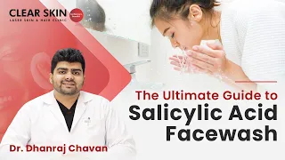 Salicylic Acid Facewash: Your Acne Solution and How to Use It Effectively | Ultimate Guide