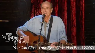 James Taylor - You Can Close Your Eyes (One Man Band, 2007)