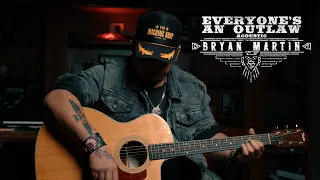 Bryan Martin - Everyone's An Outlaw (Acoustic)