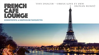 French Café Lounge: Downtempo and Deep House Favorites