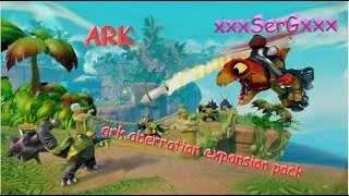 Ark aberration expansion pack(Оценим Обсудим Посмотрим)Обзор