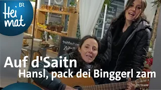 Auf d'Sait'n: Geh Hansl, pack dei Binggerl zamm | BR Heimat Advent