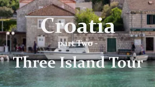 Croatia Part 2of5 - Three Island Tour, Dubrovnik,