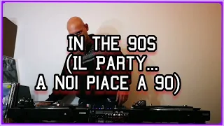 IN THE 90S (Il Party... a noi piace a 90!!!)➡️100% VINYL ONLY (Part.2) Dance▪️Eurodance▪️Italodance