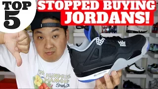 TOP 5 REASONS I STOPPED BUYING JORDAN RETROS!