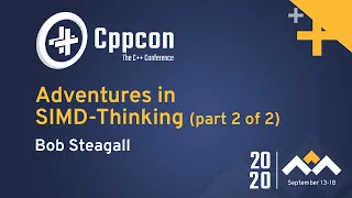 Adventures in SIMD-Thinking (part 2 of 2) - Bob Steagall - CppCon 2020