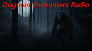 Dogman Encounters Episode 47