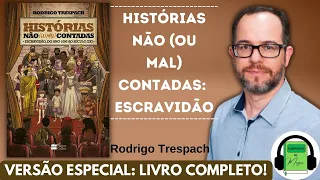 Audiobook COMPLETO Histórias Não Contadas Escravidão | EXISTIRAM ESCRAVOS BRANCOS - Rodrigo Trespach